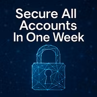 Secure All Accounts In One Week