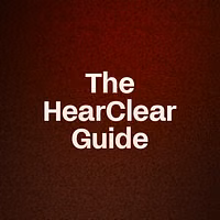 The HearClear Guide 