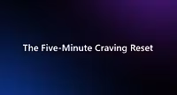 The Five-Minute Craving Reset