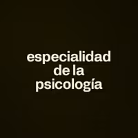 especialidad de la psicología 
