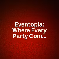 Eventopia: Where Every Party Comes Alive