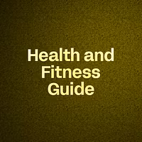 Health and Fitness Guide