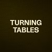 TURNING TABLES