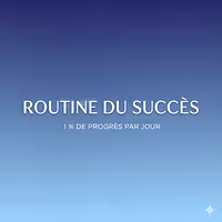 Routine du Succès