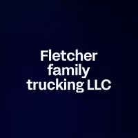 Fletcher family trucking LLC