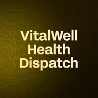 VitalWell Health Dispatch