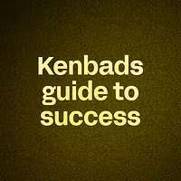 Kenbads guide to success 