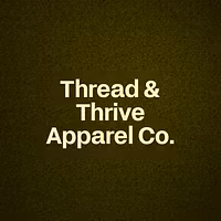 Thread & Thrive Apparel Co.