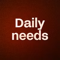 Daily needs
