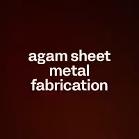 agam sheet metal fabrication 
