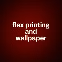flex printing and wallpaper 