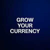GROW YOUR CURRENCY 