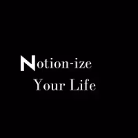 Notion-ize Your Life