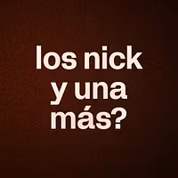 los nick y una más?