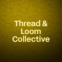 Thread & Loom Collective
