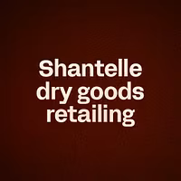 Shantelle dry goods retailing