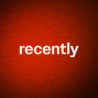 recently