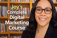 Joy's Complete Digital Marketing Course