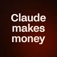 Claude makes money
