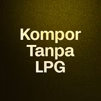 Kompor Tanpa LPG