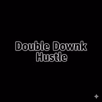 Double Downk Hustle