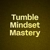 Tumble Mindset Mastery