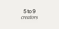 5 to 9 Creators