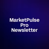 MarketPulse Pro Newsletter
