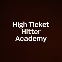 High Ticket Hitter Academy