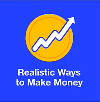 Realistic ways to make Money