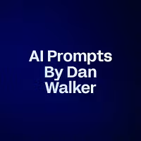 AI Prompts By Dan Walker 