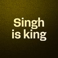 Singh is king 
