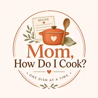 Mom, How Do I Cook?