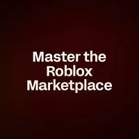 Master the Roblox Marketplace