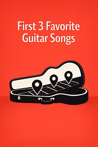First 3 Favorite Guitar Songs