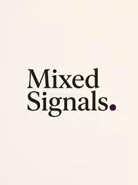 Stop Chasing Mixed Signals 