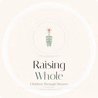 Raising Whole Children Through Divorce