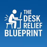 The Desk Relief Blueprint