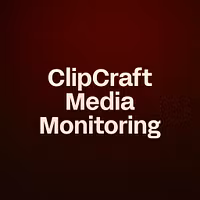 ClipCraft Media Monitoring