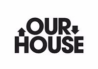 OUR HOUSE