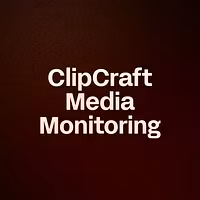 ClipCraft Media Monitoring