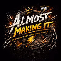 Almost Making It
