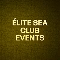 ÉLITE SEA CLUB EVENTS