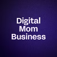 Digital Mom Business 