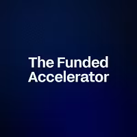 The Funded Accelerator