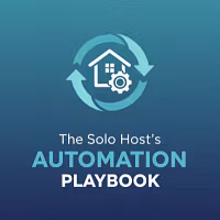 The Solo Host's Automation Playbook