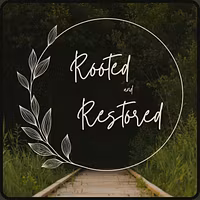 Rooted and Restored