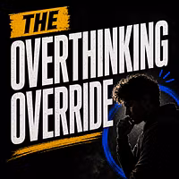 The Overthinking Override