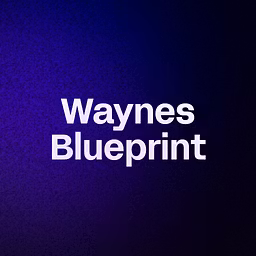 Wayne's Blueprint