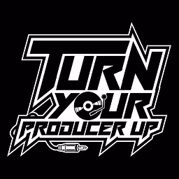 Turn Your Producer Up